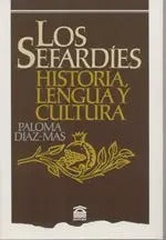 SEFARDIES,HISTORIA, LENGUA Y CULTURA