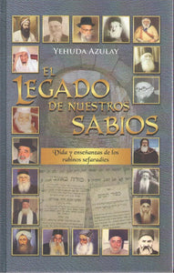LEGACY OF OUR SAGES-LIFE OF SEPHARDI RABIBIS