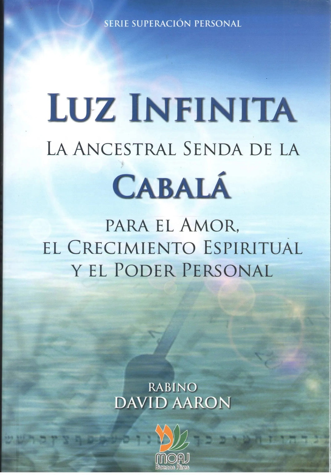 LUZ INFINITA-ANCESTRAL SENDA DE LA CABALA