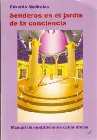 SENDEROS EN EL JARDIN DE LA CONCIENCIA-MANUAL DE MEDITACION